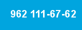 962 111-67-62